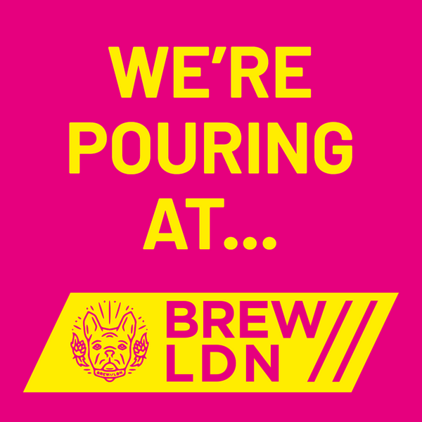 We're Pouring at Brew LDN 2021